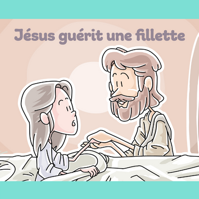 Jesus Heals a Little Girl - FR