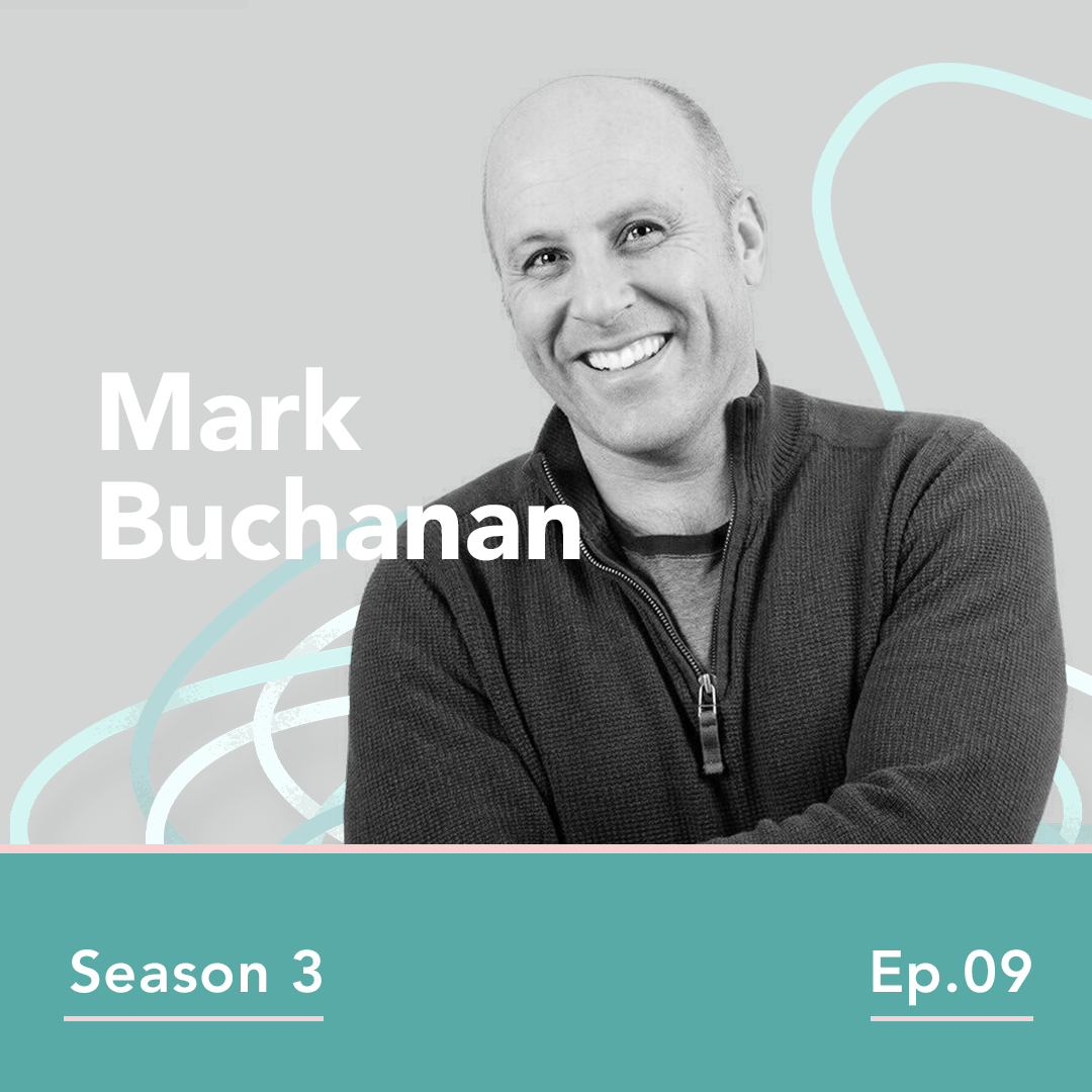 Season 3: Episode 9  Where Scripture Comes Alive with Pastor Mark Buchanan  - Canadian Bible Society