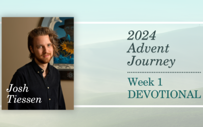 2024 Advent Devotional | Week 1: Josh Tiessen | Hope in Waiting – All Creation Waits