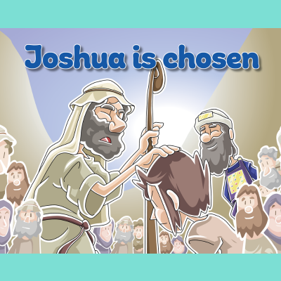 Joshua is chosen