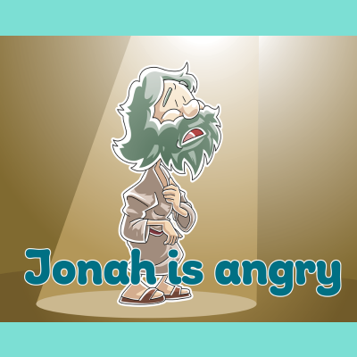 Jonah is angry