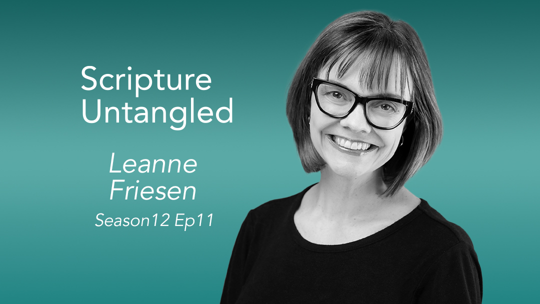 Season 12: Episode 11 | Leanne Friesen | The Power of Lament in Scripture